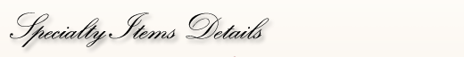 Specialty Item Details